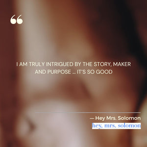 Intrigued By The Story, Maker, and Purpose